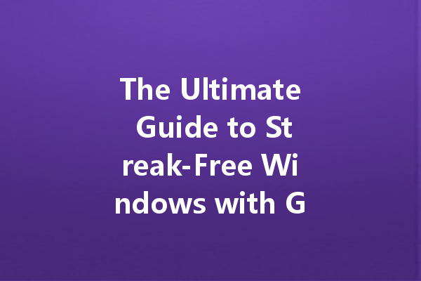 The Ultimate Guide to Streak-Free Windows with Glass Cleaner