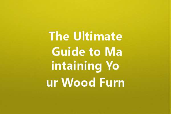 The Ultimate Guide to Maintaining Your Wood Furniture with Polish