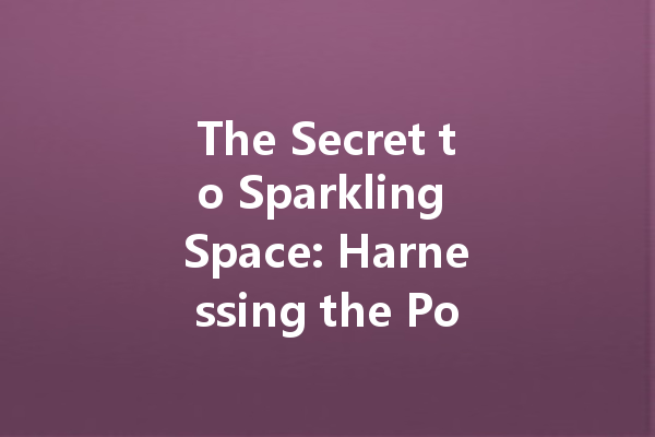The Secret to Sparkling Space: Harnessing the Power of Glass Cleaner