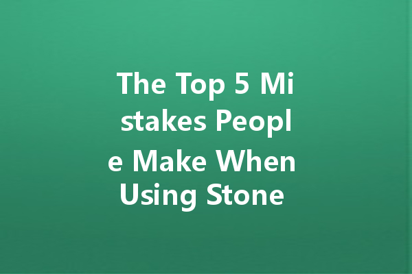 The Top 5 Mistakes People Make When Using Stone Care Wax