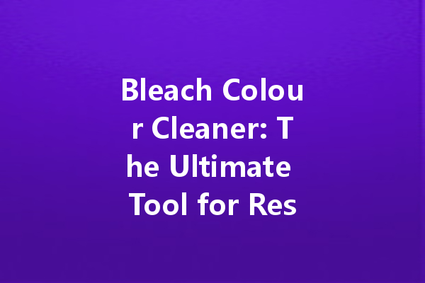 Bleach Colour Cleaner: The Ultimate Tool for Restoring Brightness and Cleanliness in Your Wardrobe