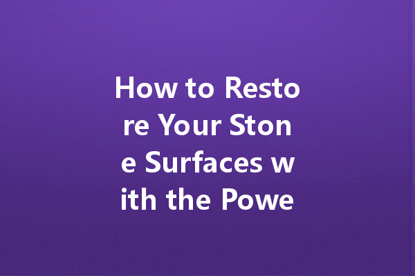 How to Restore Your Stone Surfaces with the Power of Stone Care Wax