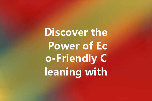 Discover the Power of Eco-Friendly Cleaning with Green Treasure Oxalic Acid Cleaner