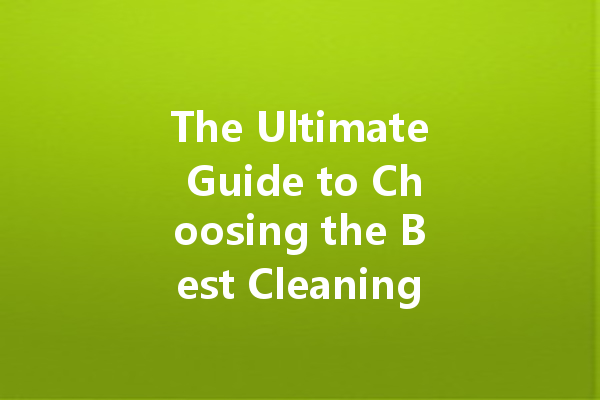 The Ultimate Guide to Choosing the Best Cleaning Agent for Your Car Washing Needs