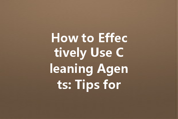 How to Effectively Use Cleaning Agents: Tips for Your Engine, Upholstery, and More