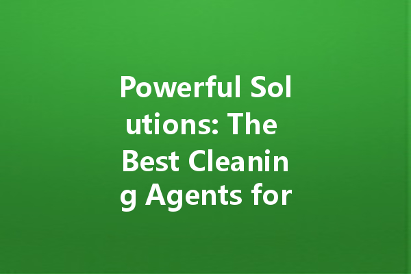 Powerful Solutions: The Best Cleaning Agents for Stubborn Oil Stains and More
