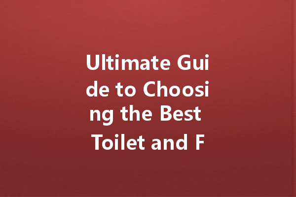 Ultimate Guide to Choosing the Best Toilet and Floor Cleaners for a Spotless Home