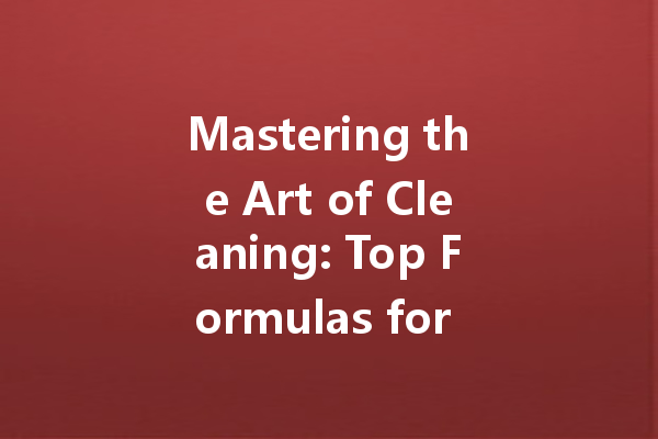 Mastering the Art of Cleaning: Top Formulas for Electronic and Engine Cleaners