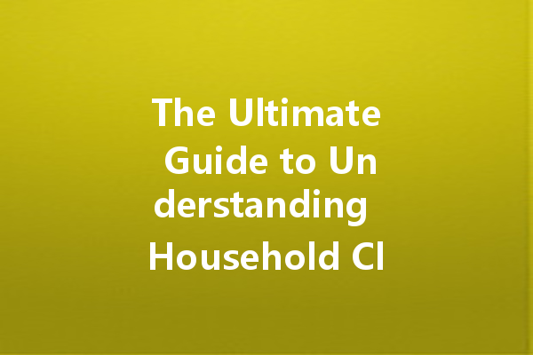 The Ultimate Guide to Understanding Household Cleaning Agents: Types, Uses, and Homemade Solutions
