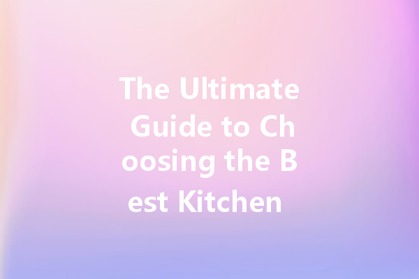 The Ultimate Guide to Choosing the Best Kitchen Cleaner for Heavy Oil Stains