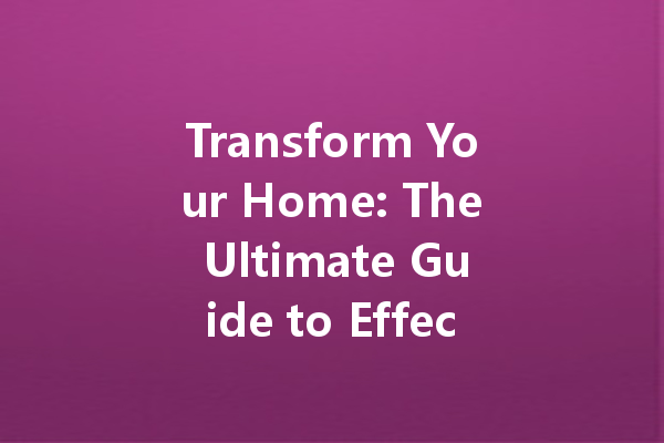 Transform Your Home: The Ultimate Guide to Effective Cleaning Agents