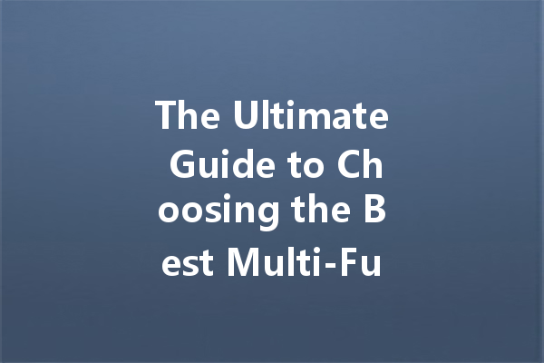The Ultimate Guide to Choosing the Best Multi-Functional Cleaning Agents for Your Home