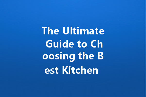 The Ultimate Guide to Choosing the Best Kitchen Cleaner for Your Home