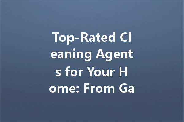 Top-Rated Cleaning Agents for Your Home: From Garage Cleaners to Tableware Solutions