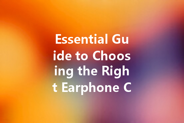 Essential Guide to Choosing the Right Earphone Cleaner: Keep Your Sound Quality Crystal Clear