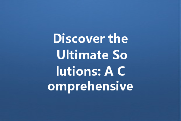 Discover the Ultimate Solutions: A Comprehensive Guide to Effective Household Cleaning Agents