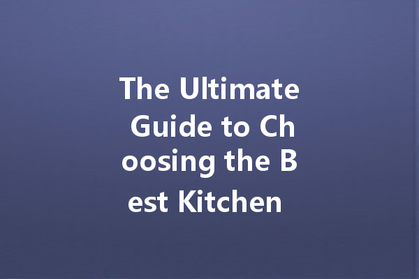 The Ultimate Guide to Choosing the Best Kitchen Cleaner: Top Brands and Effective Solutions