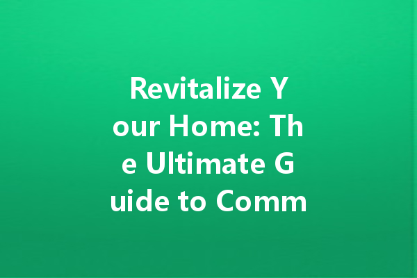 Revitalize Your Home: The Ultimate Guide to Common Household Cleaning Agents